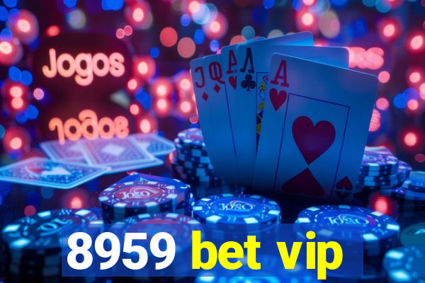 8959 bet vip